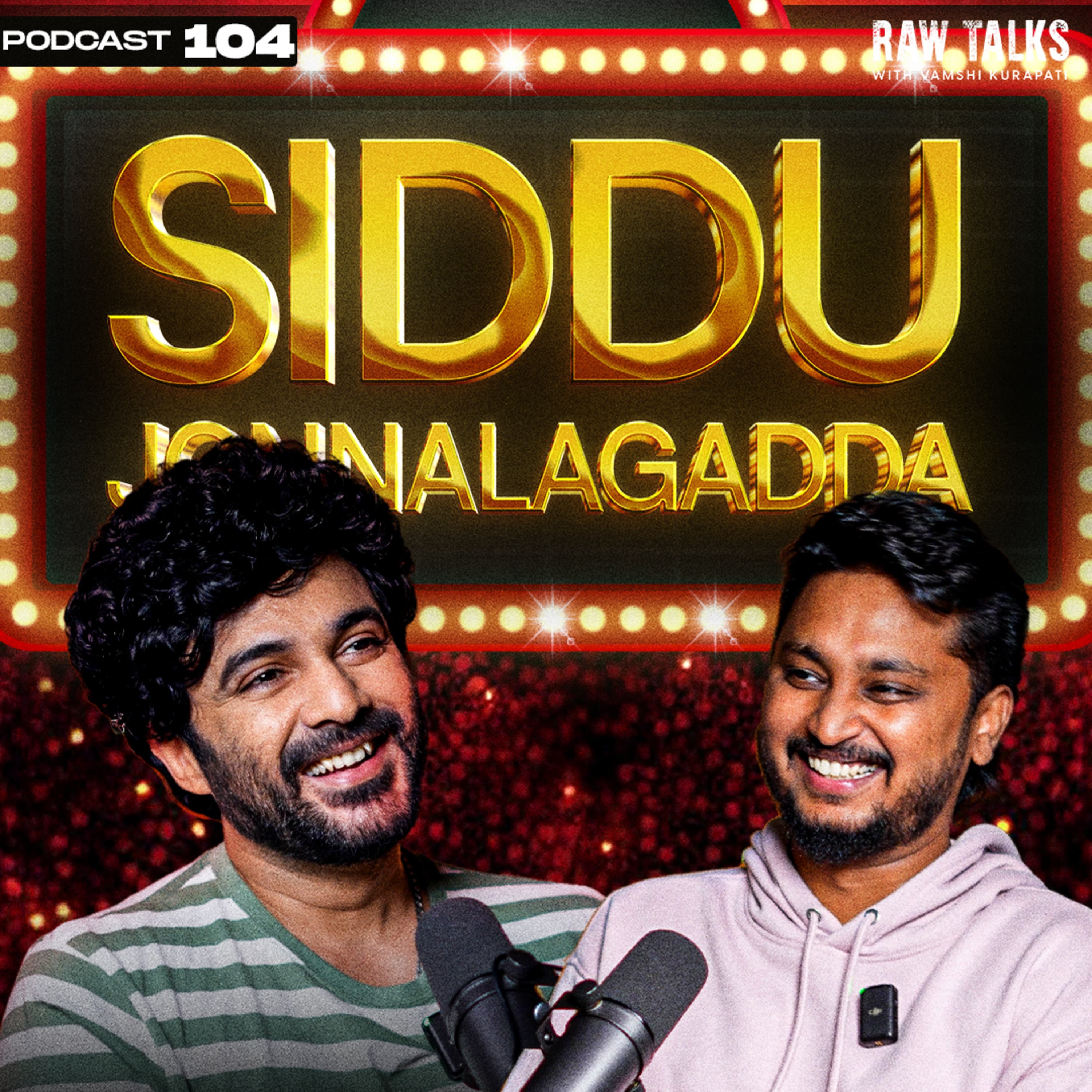 EP - 104 | 🔥😂 ATLUNTADI MANATHONI!!! Ft. SIDDHU JONNALAGADDA‼️ | RawTalks Telugu Podcast