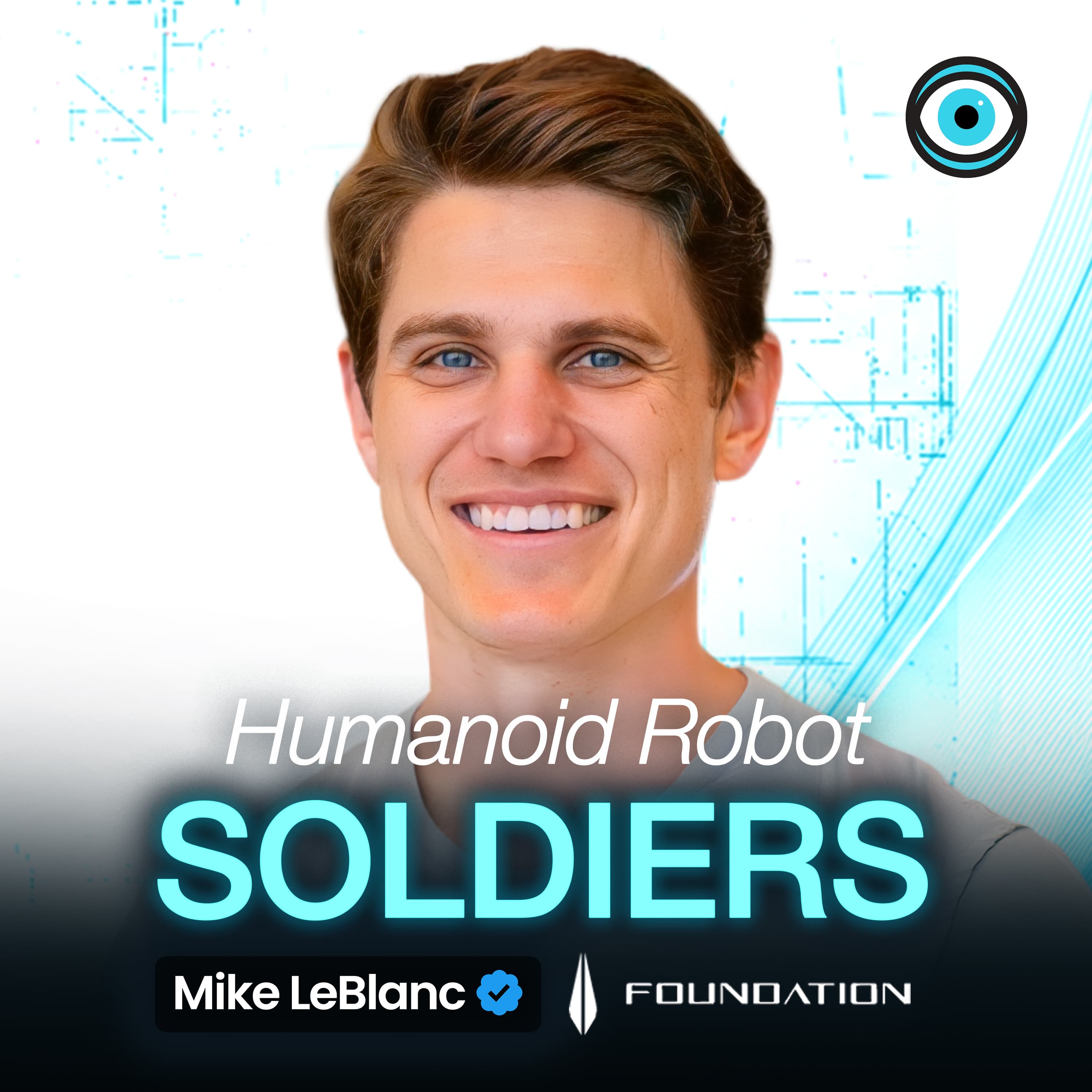 From Zero to 150 Robots in Just 20 Months | Mike LeBlanc, Foundation Future Industries