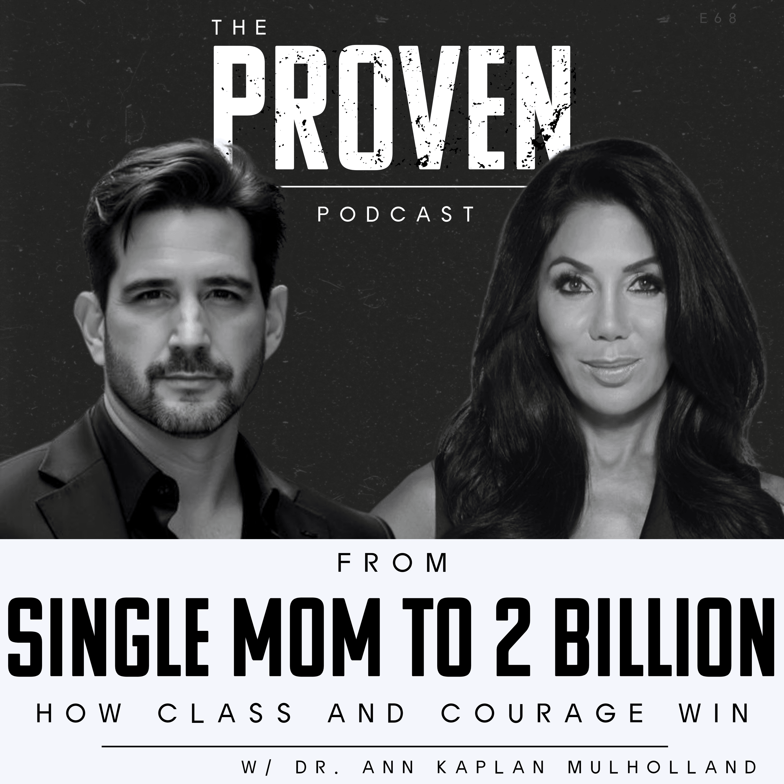 From Single Mom to 2 Billion how Class and Courage Win - Dr. Ann Kaplan Mulholland